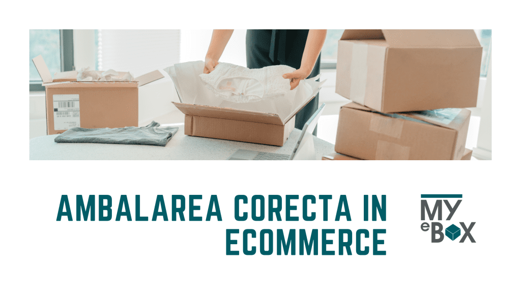 Ambalarea corecta în Ecommerce