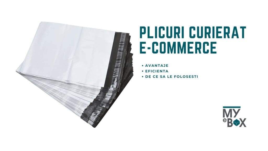 Plicuri curierat e commerce: Avantajele folosirii lor de către magazinele online