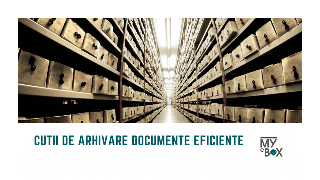 Cutii de Arhivare Documente Eficiente Pentru Organizarea Perfecta