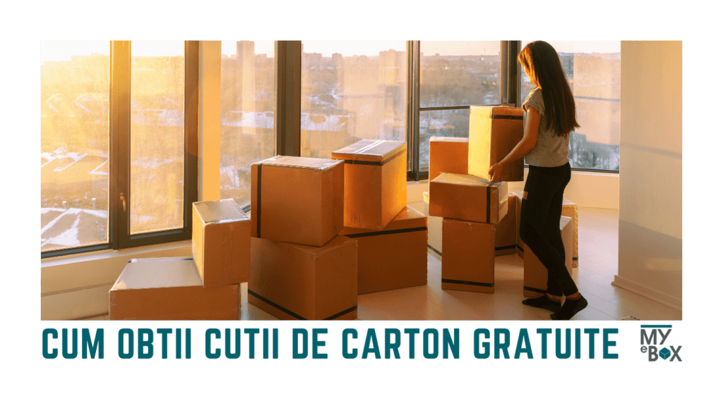 Cum obții cutii de carton GRATUITE