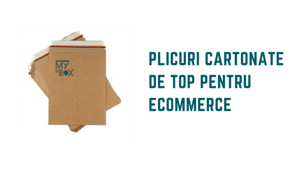 Plicuri cartonate de top pentru ecommerce