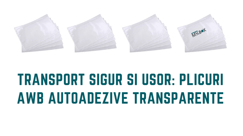 Transport Sigur și Ușor: Plicuri AWB Autoadezive Transparente