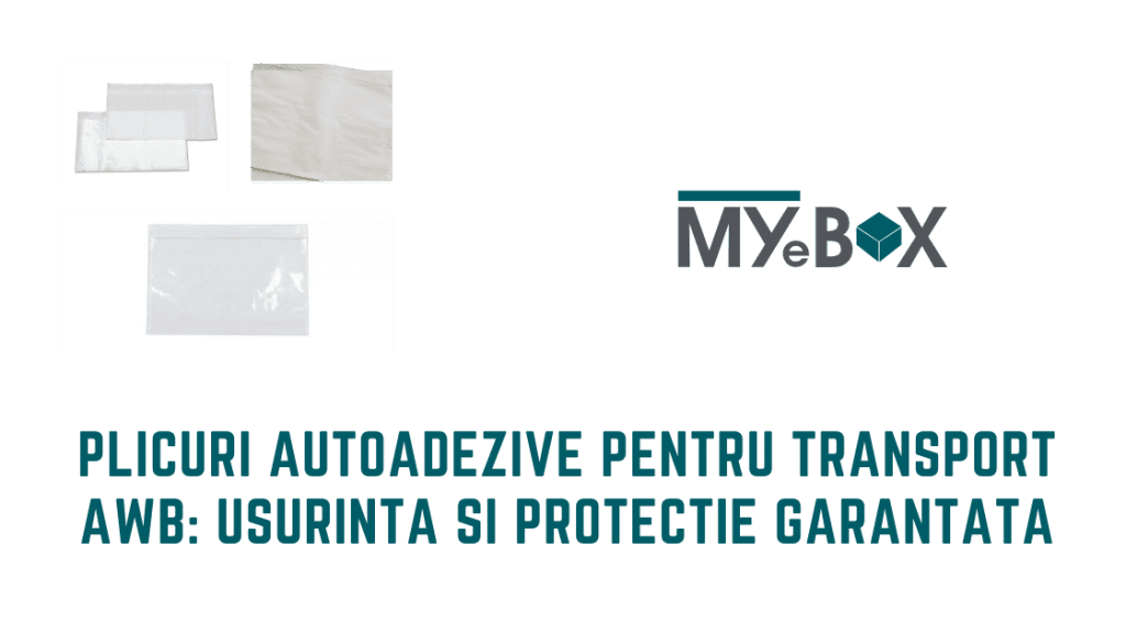 Plicuri Autoadezive pentru Transport AWB UsurinTA si Protectie Garantata