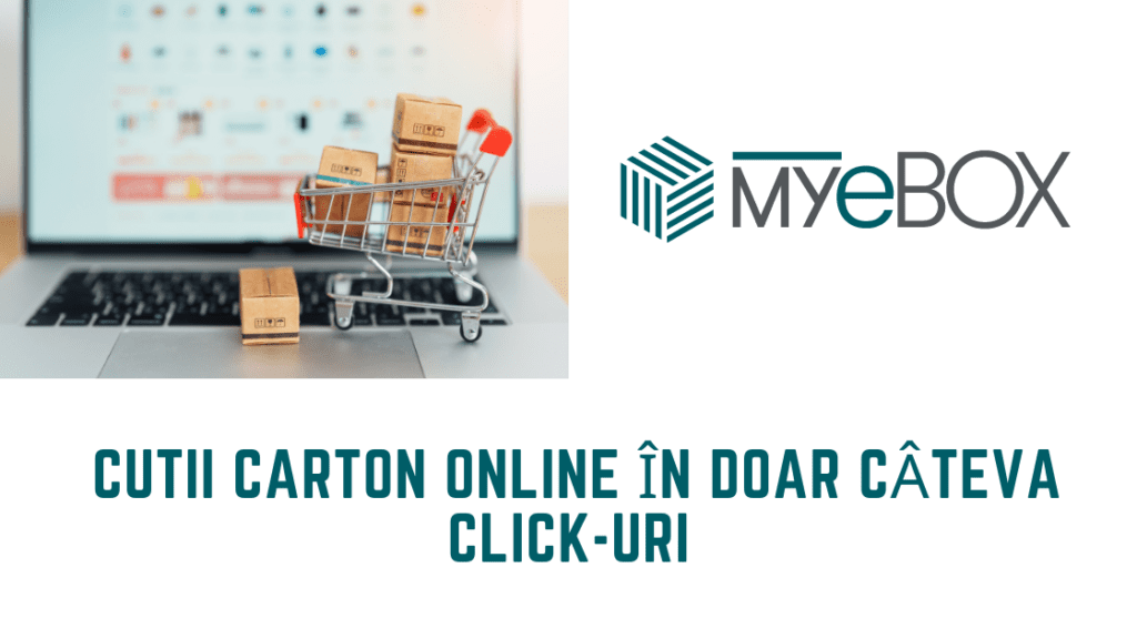 Cutii Carton Online în Doar Câteva Click uri