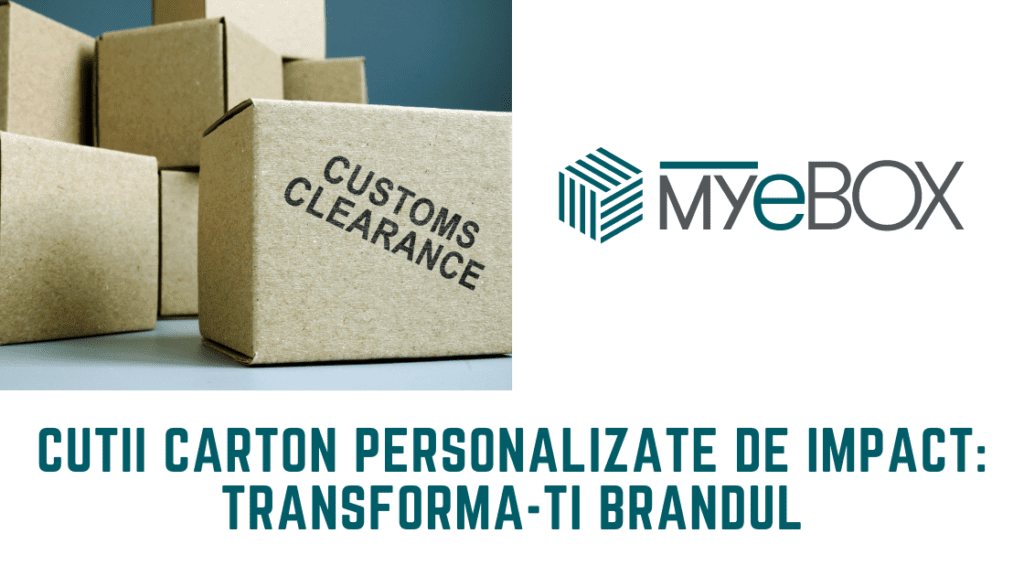 Cutii Carton Personalizate de Impact Transforma ti Brandul