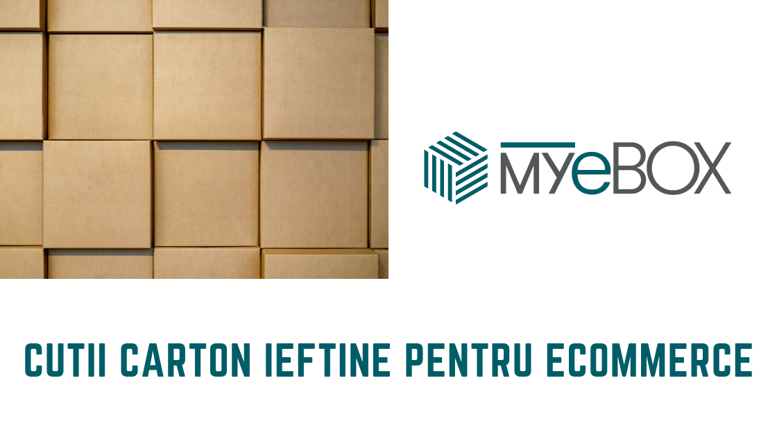 Cutii carton ieftine pentru ecommerce