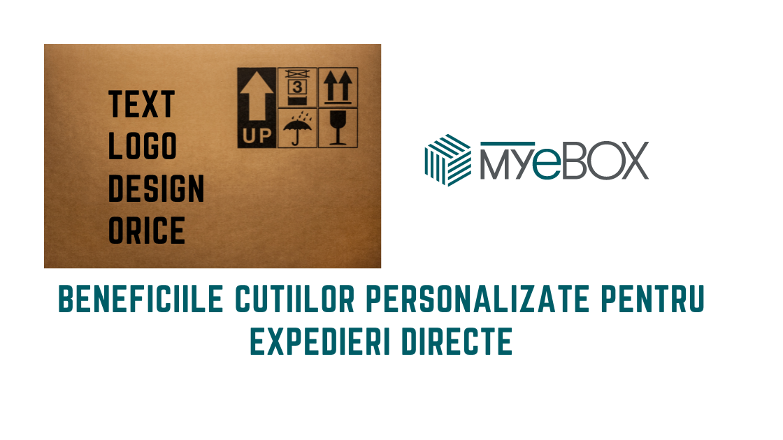 Beneficiile Cutiilor Personalizate pentru Expedieri Directe