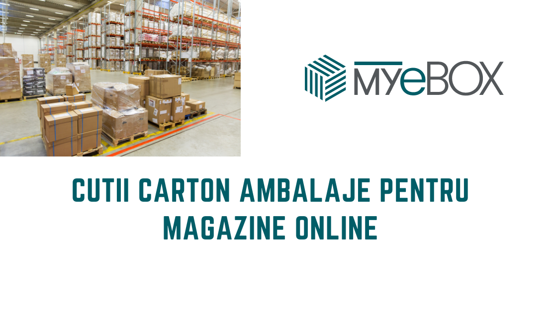 Cutii Carton Ambalaje pentru Magazine Online