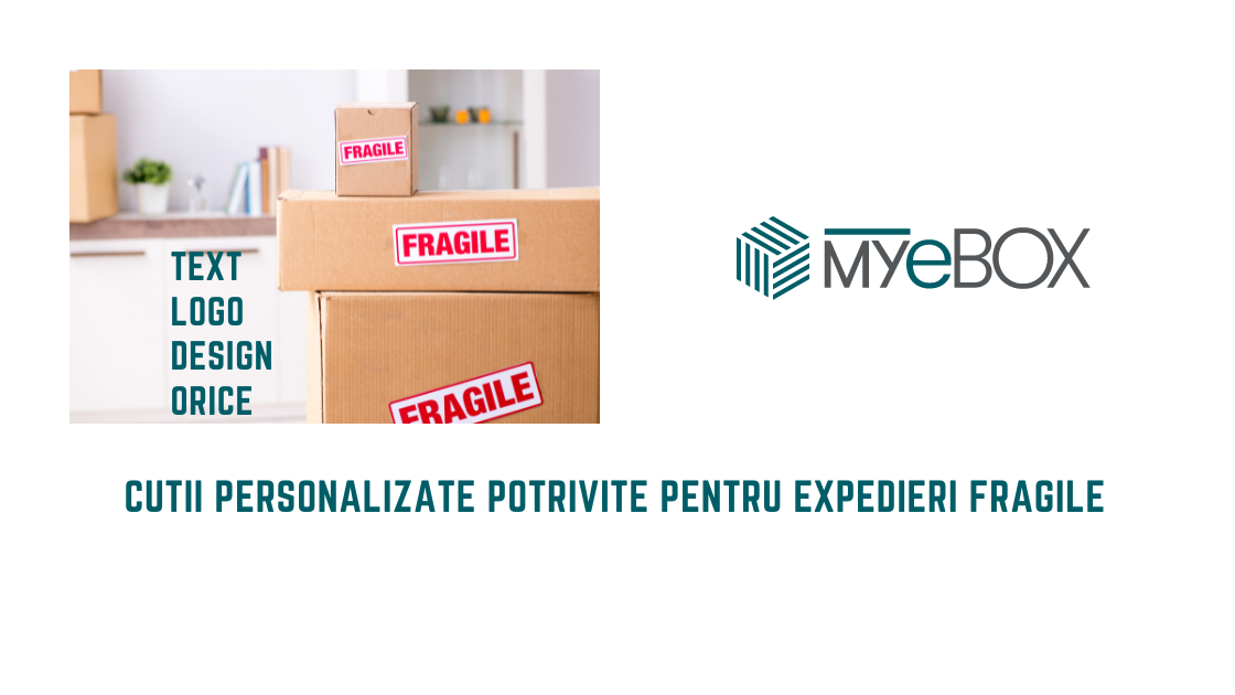 Cutii Personalizate Potrivite Pentru Expedieri Fragile