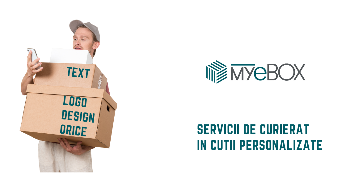 Servicii de Curierat in Cutii Personalizate