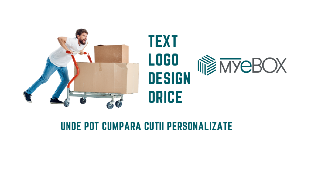 Unde Pot cumpara Cutii Personalizate