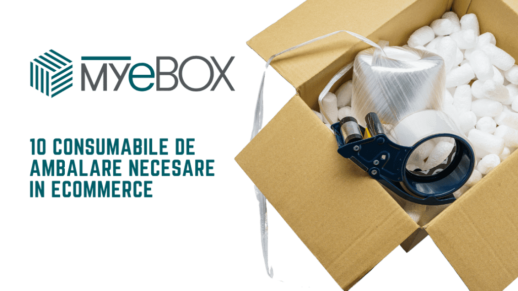 10 Consumabile de Ambalare necesare in ecommerce