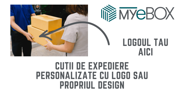 Cutii de expediere personalizate cu logo sau propriul design