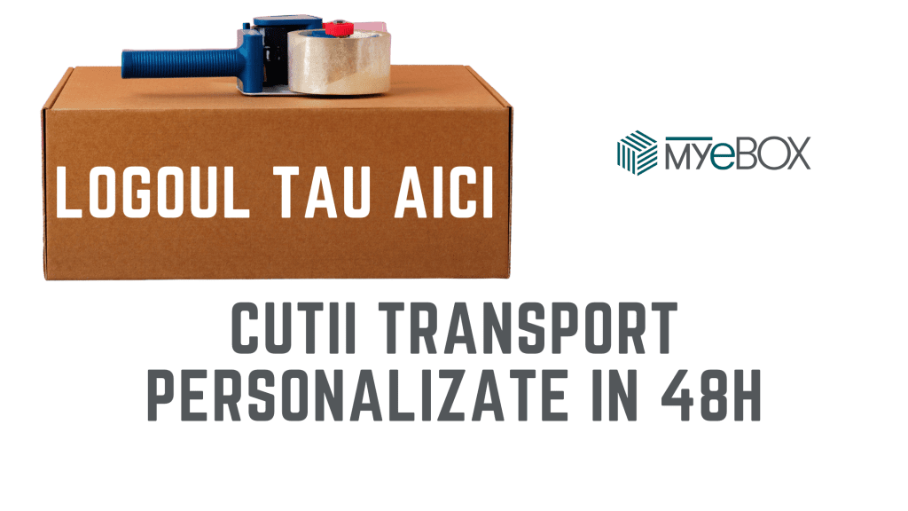 Cutii transport personalizate